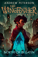 North! Or Be Eaten : (Wingfeather Series 2)-9781399825375