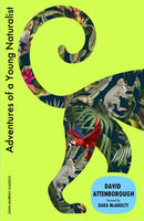 Adventures of a Young Naturalist : SIR DAVID ATTENBOROUGH'S ZOO QUEST EXPEDITIONS-9781399827133