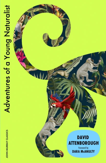 Adventures of a Young Naturalist : SIR DAVID ATTENBOROUGH'S ZOO QUEST EXPEDITIONS-9781399827133