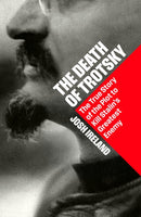 The Death of Trotsky : The True Story of the Plot to Kill Stalin's Greatest Enemy-9781399827294