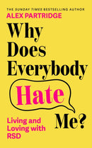 Why Does Everybody Hate Me? : Living and Loving with Rejection Sensitivity Dysphoria-9781399827836