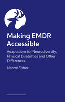 Making EMDR Accessible : Adaptations for Neurodiversity and Other Differences-9781399828888