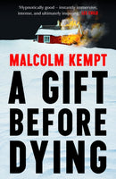 A Gift Before Dying : A haunting and gripping crime novel set in the unforgiving Arctic Circle - 'Hypnotically good' (Lee Child)-9781399829748
