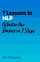7 Lessons in NLP : Master the Basics of Neuro-Linguistic Programming in 7 Steps-9781399830164