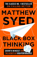 Black Box Thinking : Growth Mindset and the Secrets of High Performance-9781399830379