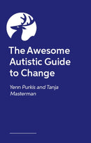 The Awesome Autistic Guide to Change