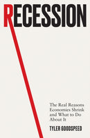 Recession : The Real Reasons Economies Shrink and What to Do About It-9781399832250