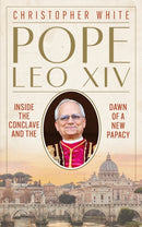 Pope Leo XIV: Inside the Conclave and the Dawn of a New Papacy-9781399833011