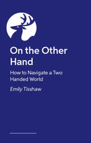 On the Other Hand : How to Navigate a two handed world-9781399835169