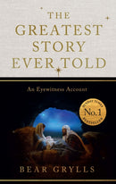 The Greatest Story Ever Told : An Eyewitness Account - THE NO.1 SUNDAY TIMES BESTSELLER - CHRISTMAS EDITION-9781399835565