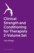 Clinical Strength and Conditioning for Therapists 2-Volume Set-9781399836418