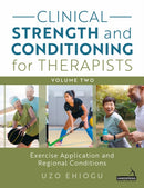 Clinical Strength and Conditioning for Therapists Volume 2