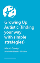 Growing Up Autistic (finding your way with simple strategies)-9781399839051