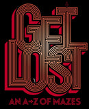 Get Lost : An A-Z of Mazes-9781399902816