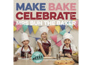 Make Bake Celebrate Mrs Bun the Baker-9781399903165