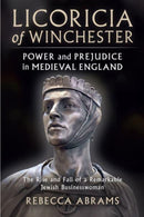 Licoricia of Winchester : Power and Prejudice in Medieval England-9781399916387