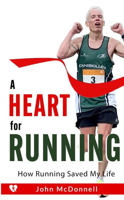 A Heart for Running : How Running Saved My Life-9781399941389