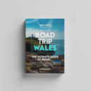 Road Trip Wales Book - The Ultimate Guide to Wales by Robbie Roams