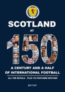 Scotland at 150 : A century and a half of international football h-9781399945066