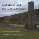 Lead Mining Land the Northern Pennines : Astride Auden's Watershed-9781399952767
