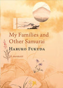 My Families and Other Samurai : A Memoir-9781399959056