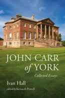 John Carr of York – Collected Essays