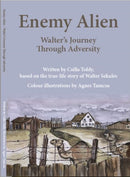 Enemy Alien : Walter's Journey Through Adversity-9781399978118