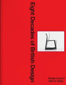 Eight Decades of British Design : Design Council: 1944 to Today-9781399997904
