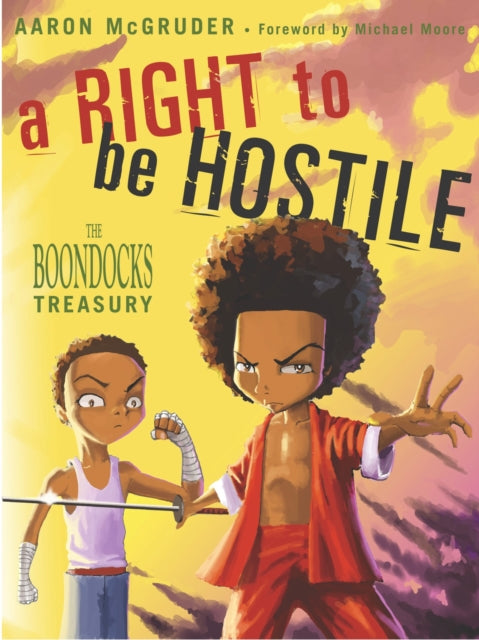 A Right To Be Hostile : The Boondocks Treasury-9781400048571