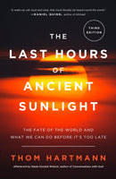 The Last Hours of Ancient Sunlight: Revised and Updated Third Edition : The Fate of the World and What We Can Do Before It's Too Late-9781400051571