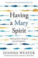 Having a Mary Spirit : Allowing God to Change Us from the Inside Out-9781400072477