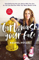 Girl, Wash Your Face : Stop Believing the Lies About Who You Are so You Can Become Who You Were Meant to Be-9781400201655