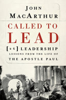 Called to Lead : 26 Leadership Lessons from the Life of the Apostle Paul-9781400202867