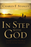 In Step With God : Understanding His Ways and Plans for Your Life-9781400202881