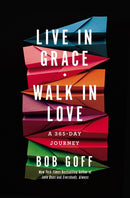 Live in Grace, Walk in Love : A 365-Day Journey (A 365-Day Devotional)-9781400203772