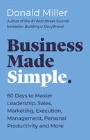 Business Made Simple : 60 Days to Master Leadership, Sales, Marketing, Execution, Management, Personal Productivity and More-9781400203819