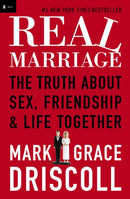 Real Marriage : The Truth About Sex, Friendship, and Life Together-9781400205387