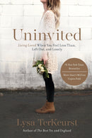 Uninvited : Living Loved When You Feel Less Than, Left Out, and Lonely-9781400205875