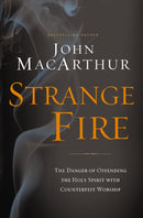 Strange Fire : The Danger of Offending the Holy Spirit with Counterfeit Worship-9781400206414