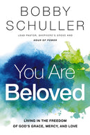 You Are Beloved : Living in the Freedom of God's Grace, Mercy, and Love-9781400207916