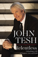 Relentless : Unleashing a Life of Purpose, Grit, and Faith-9781400208784