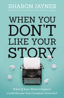 When You Don''t Like Your Story
