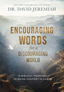 Encouraging Words for a Discouraging World : 10 Biblical Promises to Bring Comfort in Chaos (A Devotional)-9781400211340