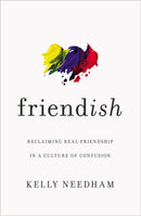 Friend-ish : Reclaiming Real Friendship in a Culture of Confusion-9781400213511