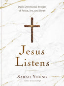 Jesus Listens : Daily Devotional Prayers of Peace, Joy, and Hope (A 365-Day Prayer Book)-9781400215584
