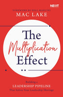 The Multiplication Effect : Building a Leadership Pipeline that Solves Your Leadership Shortage-9781400216260