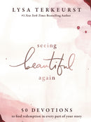 Seeing Beautiful Again : 50 Devotions to Find Redemption in Every Part of Your Story - A Daily Devotional for Hope and Healing - The Perfect Christian Gifts for Women-9781400218912