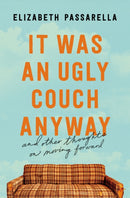 It Was an Ugly Couch Anyway : And Other Thoughts on Moving Forward-9781400219018