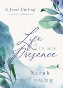 Life in His Presence : A Jesus Calling Guided Journal (A 100-Day Devotional)-9781400219278