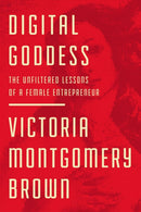 Digital Goddess : The Unfiltered Lessons of a Female Entrepreneur-9781400220618
